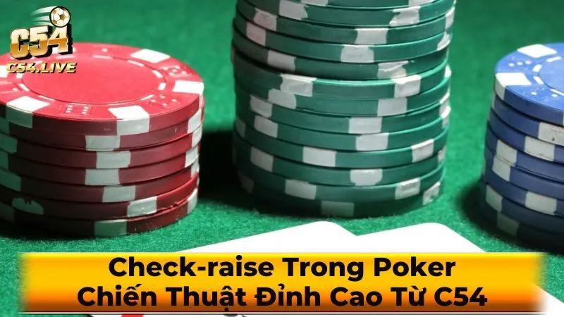 Những lưu ý khi sử dụng check-raise