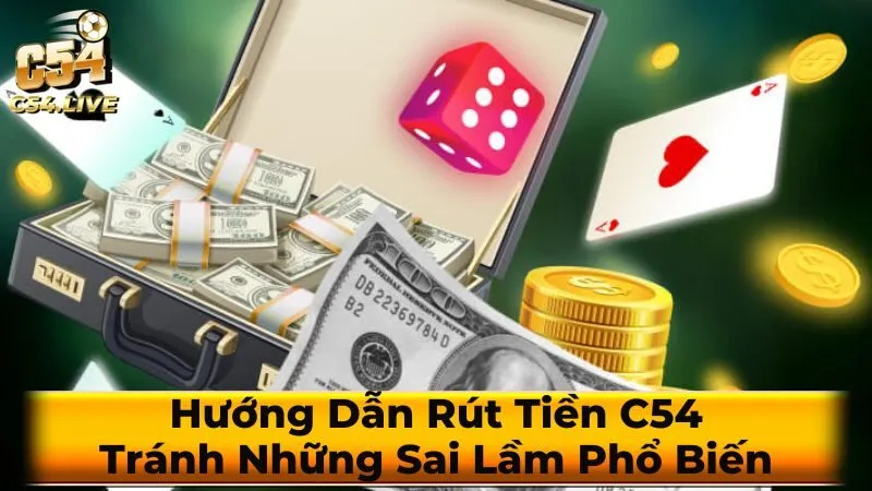 Các bước rút tiền tại C54