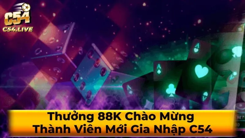 Thưởng 88K chào mừng thành viên mới